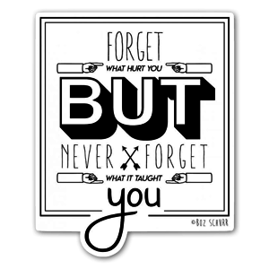 Brand new typography inspired sticker! One of my favorite quotes "Forget what hurt you, but never forget what it taught you."
Sounds like good advice to me!
By @Bozschurr
